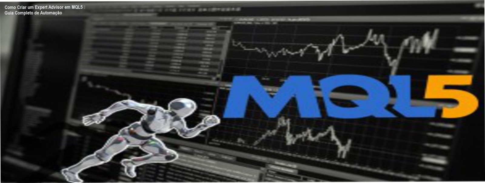 Imagem ilustrativa mostrando a criação de um Expert Advisor em MQL5 com código e gráficos