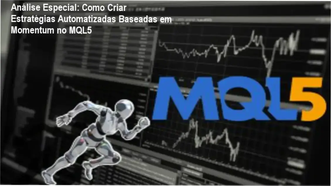 Análise Especial: Como Criar Estratégias Automatizadas Baseadas em Momentum no MQL5 6 Capa informativa sobre o tema Como Criar Estratégias Automatizadas Baseadas em Momentum no MQL5