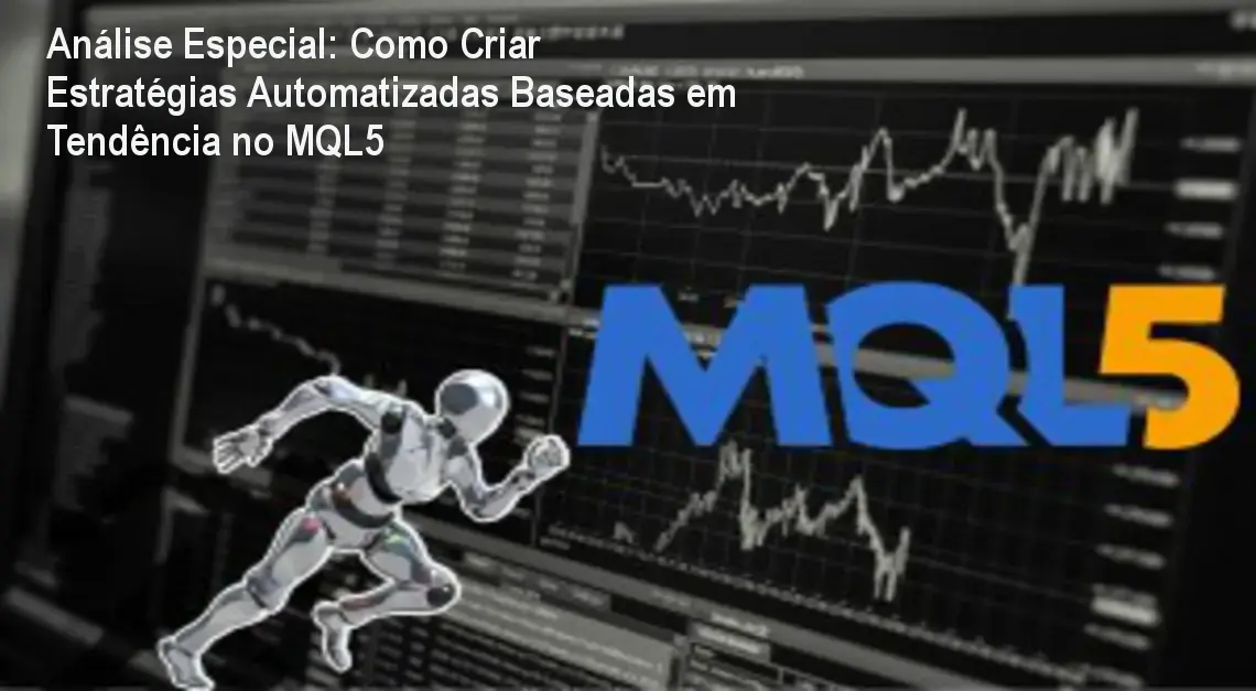 Análise Especial: Como Criar Estratégias Automatizadas Baseadas em Tendência no MQL5 1 Capa informativa sobre o tema Como Criar Estratégias Automatizadas Baseadas em Tendência no MQL5