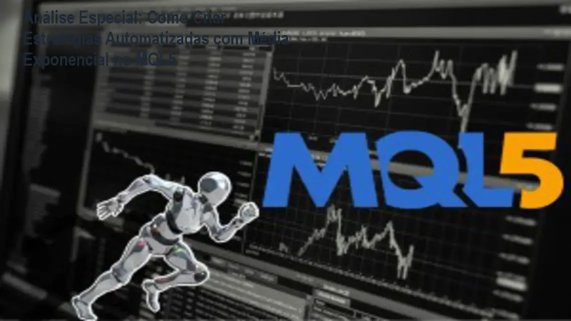 Análise Especial: Como Criar Estratégias Automatizadas com Média Exponencial no MQL5 2 Capa informativa sobre o tema Como Criar Estratégias Automatizadas com Média Exponencial no MQL5