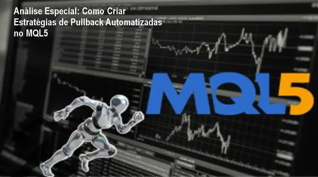 Análise Especial: Como Criar Estratégias de Pullback Automatizadas no MQL5 1 Capa informativa sobre o tema Como Criar Estratégias de Pullback Automatizadas no MQL5