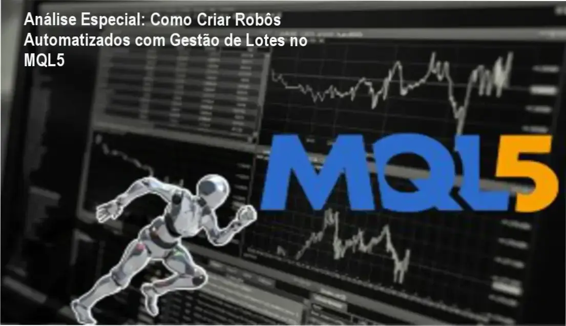 Análise Especial: Como Criar Robôs Automatizados com Gestão de Lotes no MQL5 4 Capa informativa sobre o tema Como Criar Robôs Automatizados com Gestão de Lotes no MQL5