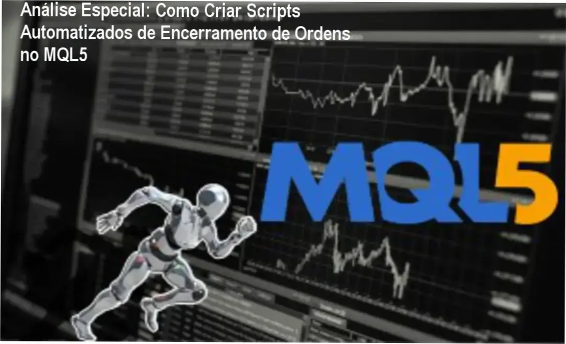 Capa informativa sobre o tema Como Criar Scripts Automatizados de Encerramento de Ordens no MQL5