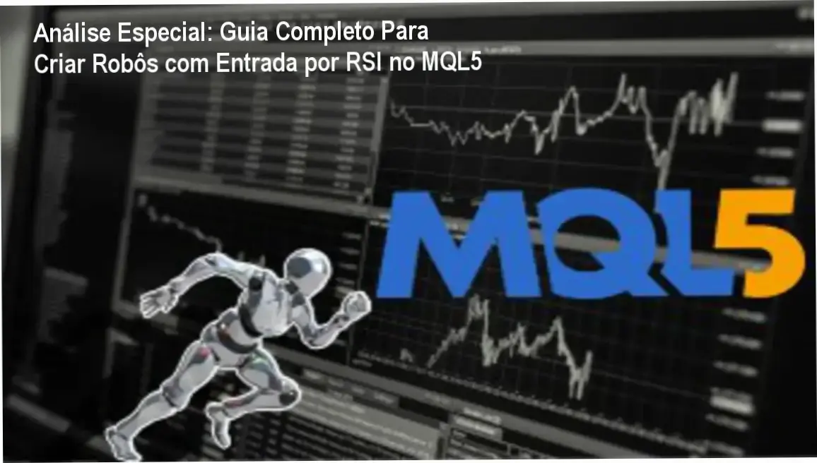Análise Especial: Guia Completo Para Criar Robôs com Entrada por RSI no MQL5 7 Capa informativa sobre o tema Guia Completo Para Criar Robôs com Entrada por RSI no MQL5