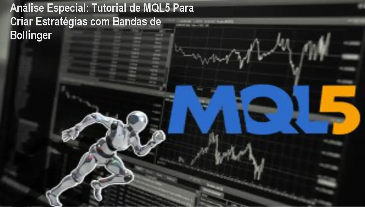 Análise Especial: Tutorial de MQL5 Para Criar Estratégias com Bandas de Bollinger 8 Capa informativa sobre o tema Tutorial de MQL5 Para Criar Estratégias com Bandas de Bollinger