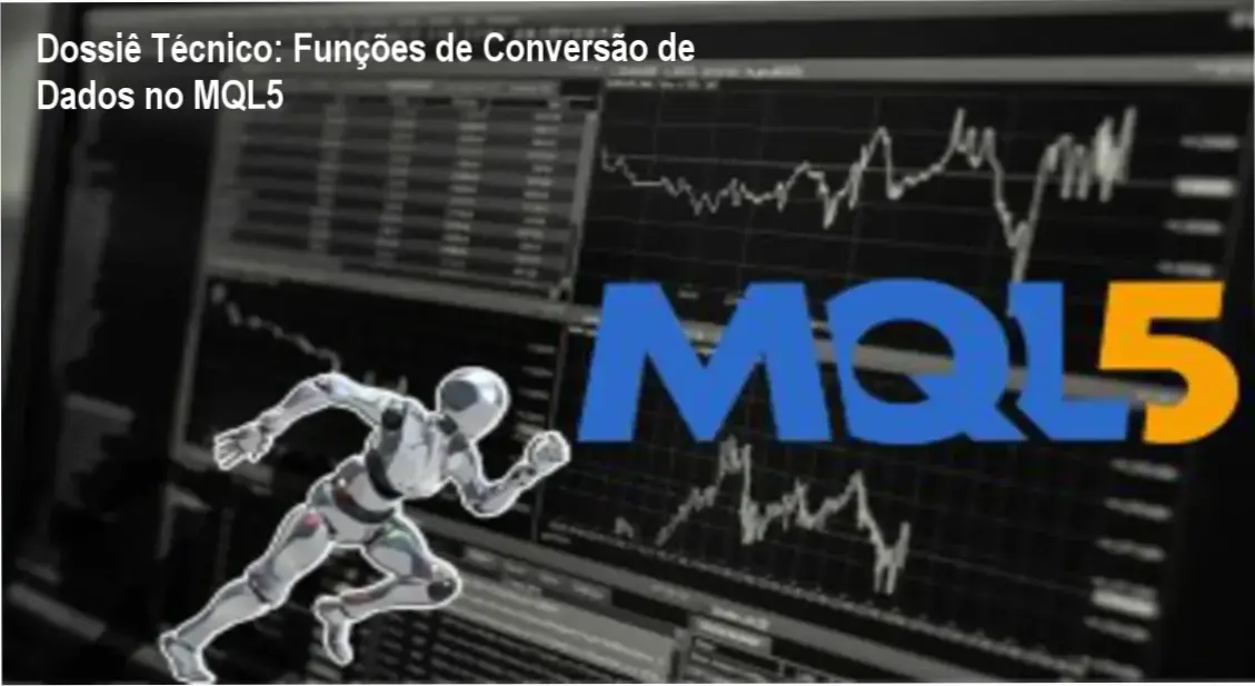 Dossiê Técnico: Funções de Conversão de Dados no MQL5 1 Exemplo de código MQL5 demonstrando funções de conversão de dados em ação
