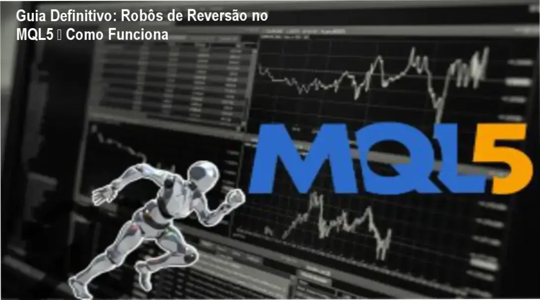 Guia Definitivo: Robôs de Reversão no MQL5 – Como Funciona 1 Tela mostrando código MQL5 de um robô de reversão com gráficos de candlestick