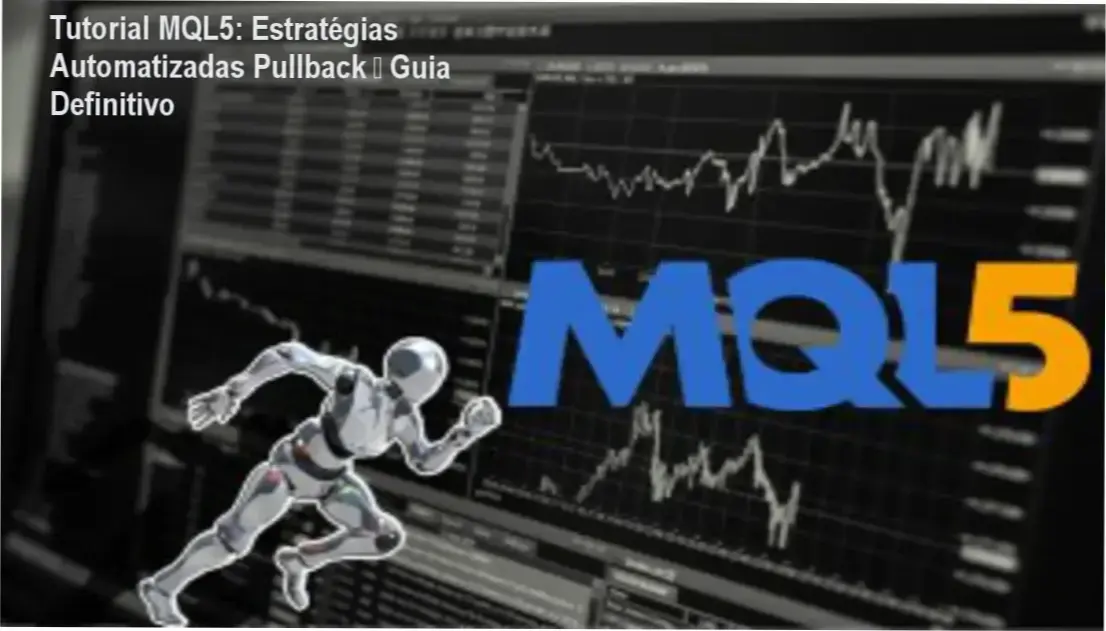 Tutorial MQL5: Estratégias Automatizadas Pullback – Guia Definitivo 1 Visão geral do tutorial MQL5 para criar estratégias de pullback automatizadas
