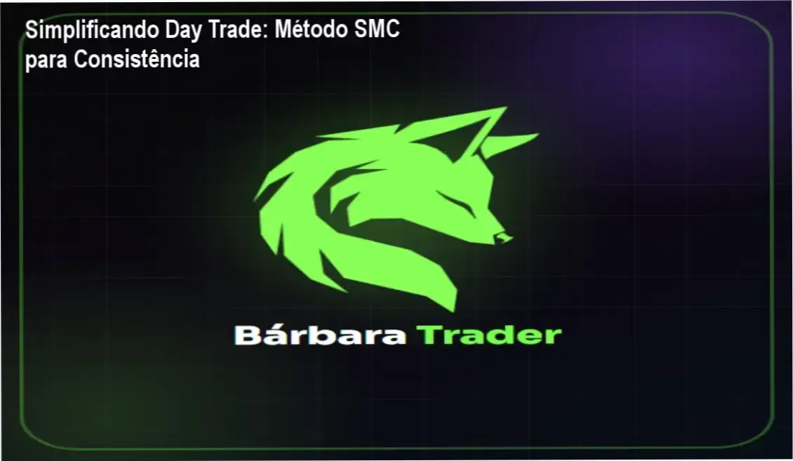 Simplificando Day Trade: Método SMC para Consistência 1 Bárbara Râmissa ensinando análise de fluxo institucional com método SMC