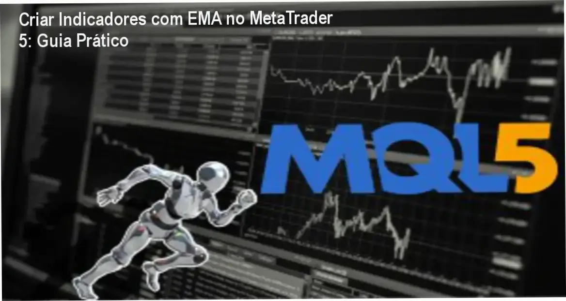 Criar Indicadores com EMA no MetaTrader 5: Guia Prático 1 Criar Indicadores com EMA no MetaTrader 5: Bastidores e funcionamento