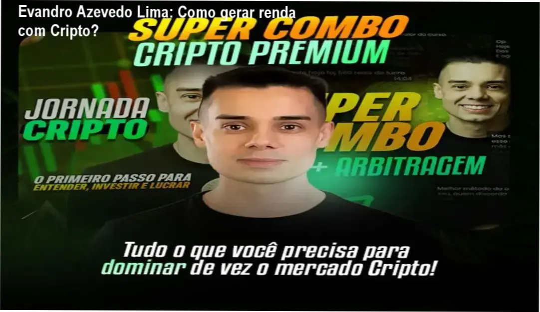 Evandro Azevedo Lima: Como gerar renda com Cripto? 1 Evandro Azevedo Lima apresentando o Super Combo Cripto com arbitragem e DeFi