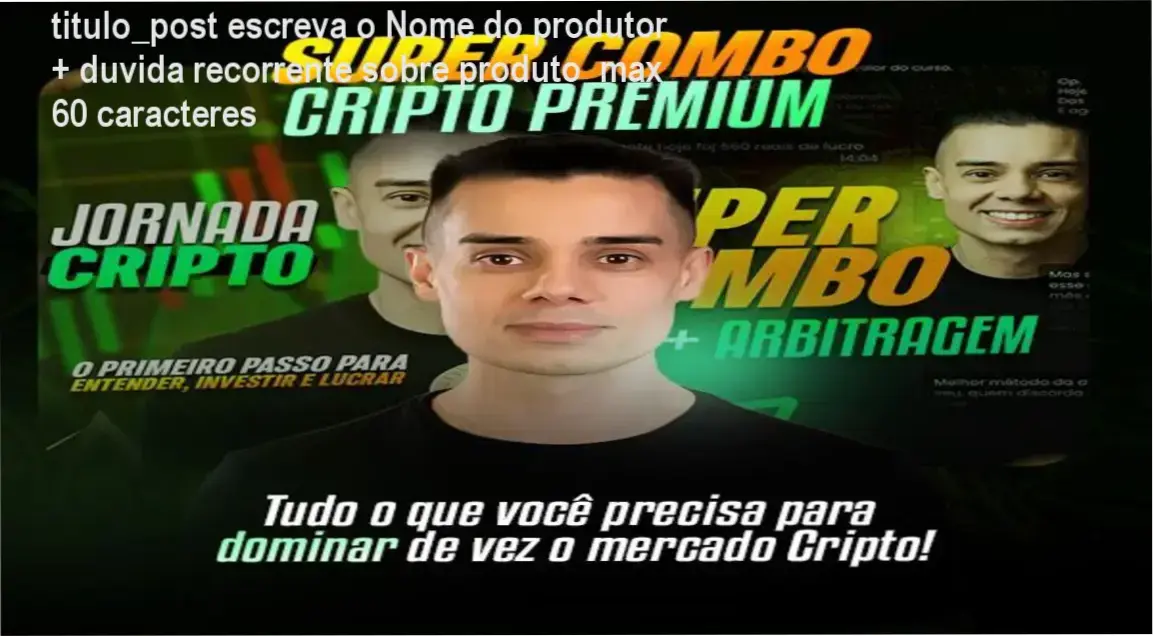 titulo_post escreva o Nome do produtor + duvida recorrente sobre produto max 60 caracteres 1 Evandro Azevedo Lima apresentando o Super Combo Cripto com foco em arbitragem e DeFi