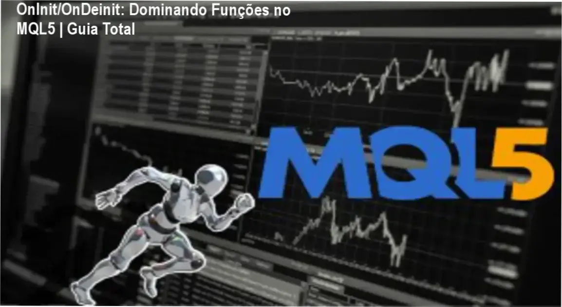 MQL5 - Funcionamento interno das funções OnInit e OnDeinit: estratégias e aplicações práticas