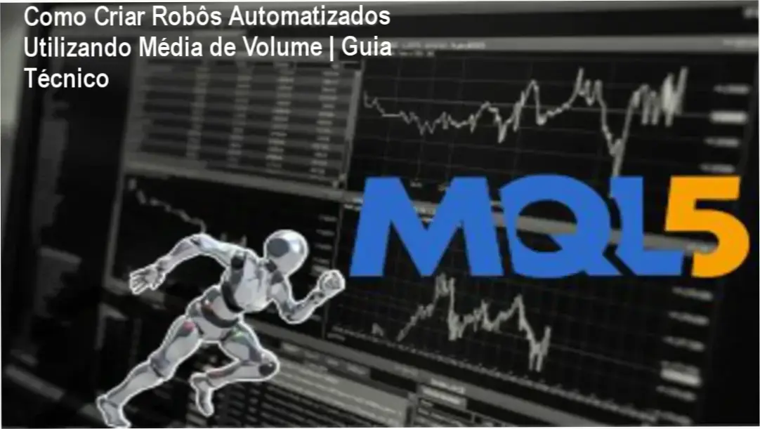 Como Criar Robôs Automatizados Utilizando Média de Volume | Guia Técnico 1 Guia ilustrado com exemplos de robôs automatizados usando média de volume no MQL5.