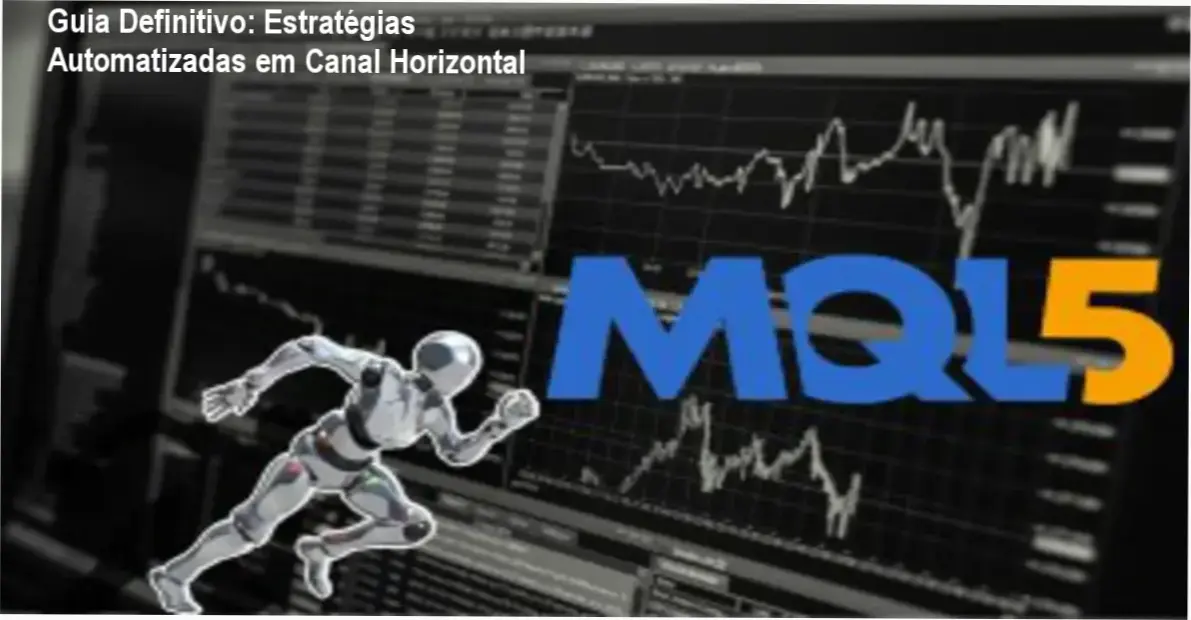 Guia Definitivo: Estratégias Automatizadas em Canal Horizontal 2 Estratégias automatizadas operando range e breakout em canal horizontal no gráfico de trading