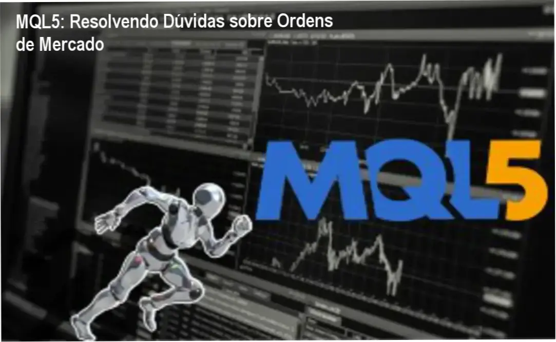 MQL5: Resolvendo Dúvidas sobre Ordens de Mercado 1 Tutorial sobre como utilizar ordens de mercado no MQL5 para traders iniciantes