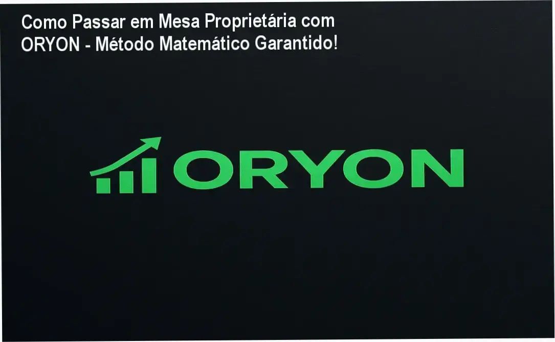 Como Passar em Mesa Proprietária com ORYON - Método Matemático Garantido! 7 Treinamento ORYON mostrando estratégias matemáticas de trading ao vivo