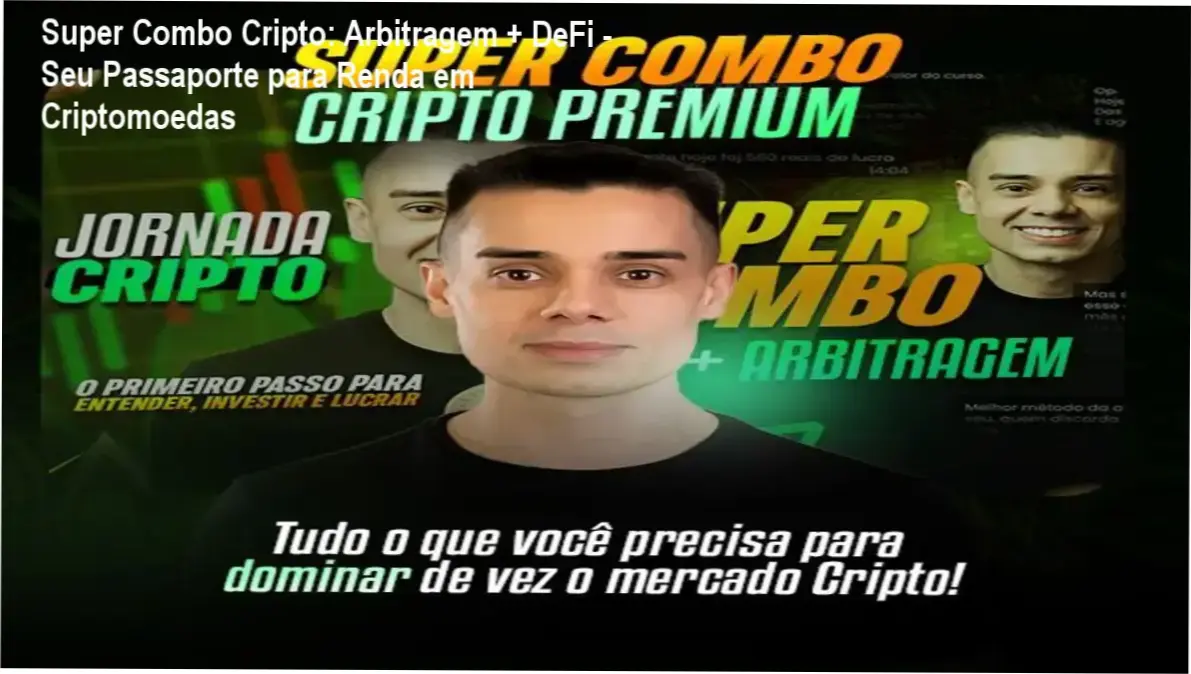 Super Combo Cripto: Arbitragem + DeFi - Seu Passaporte para Renda em Criptomoedas 1 Evandro Azevedo Lima apresentando detalhes do Super Combo Cripto: Arbitragem + DeFi com acesso vitalício e suporte exclusivo.